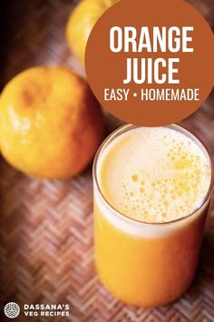 an orange juice in a glass next to two oranges on a wooden table with the words orange juice easy and homemade