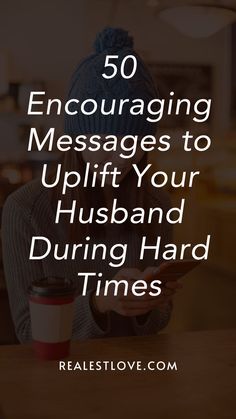 Encouraging messages for my husband How To Uplift Your Husband, Encouraging Your Husband, How To Encourage Your Husband, Uplifting Messages Encouragement, Inspiration For Husband, Uplifting Quotes For Husband, Encouraging Texts For Husband, Encouraging Husband Quotes, Texts To Husband