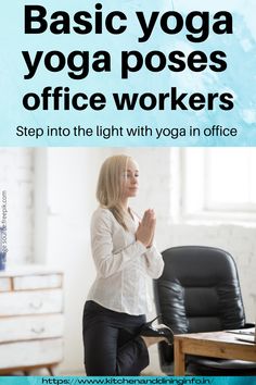 a woman sitting in a chair with her hands together and the words basic yoga poses office workers