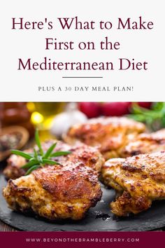 there's what to make first on the mediterranean diet plus a 30 day meal plan