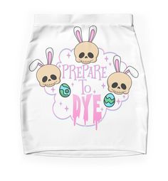 a white bag with skulls and bunny ears on it that says, prepare to dye