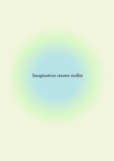 an image with the words'imagination creates reality'in black letters on a blue and green background