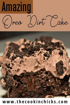 a close up of a piece of cake on a plate with the words amazing oreo dirt cake