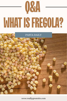 corn on a cutting board with the words q & a what is freola?