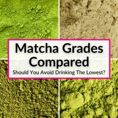 four different colored powders with the words matcha grads compared