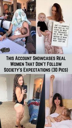 some women that are posing for pictures with babys in their arms and the caption reads, this account showcase real women that don't