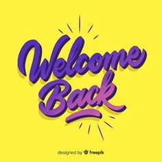 the welcome back sign is shown in purple and yellow