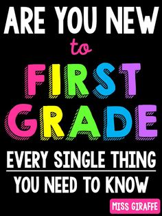 a poster with the words are you new to first grade? every single thing you need to know