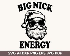 a santa clause wearing sunglasses and a hat with the words, big nick energy