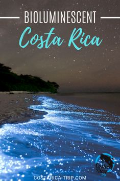 the ocean with text overlaying it that says bioluminescent costa rica