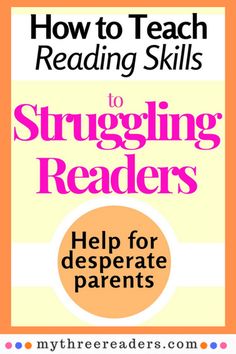 the cover of how to teach reading skills to struggling readers help for desperate parent parents