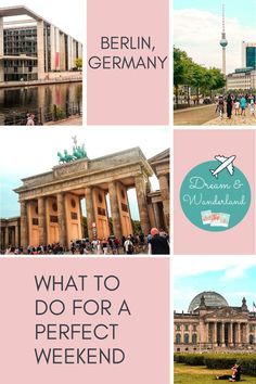 what to do for a perfect weekend in berlin, germany with text overlay that reads what to do for a perfect weekend in berlin