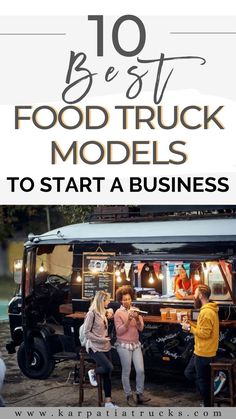 food truck models with text overlay that reads 10 best food truck models to start a business