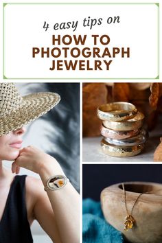 a woman wearing a straw hat and jewelry with the words, 4 easy tips on how to photograph jewelry