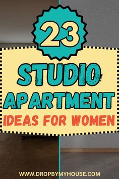 a sign that says 23 studio apartment ideas for women