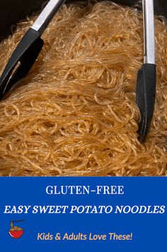 there are two tongs on top of noodles in the pan with words gluten - free easy sweet potato noodles kids and adults love these