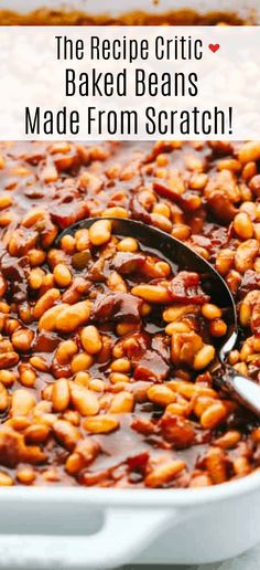 the recipe for baked beans made from scratch is in a white casserole dish