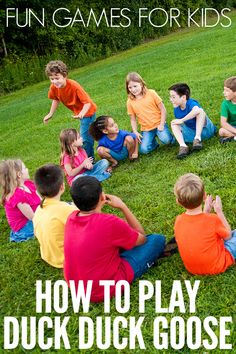 a group of children sitting in the grass with text overlay reading fun games for kids how to play duck duck goose