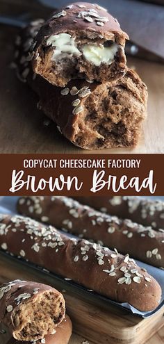 some bread is cut in half and sitting on a cutting board with the words copycat cheesecake factory brown bread