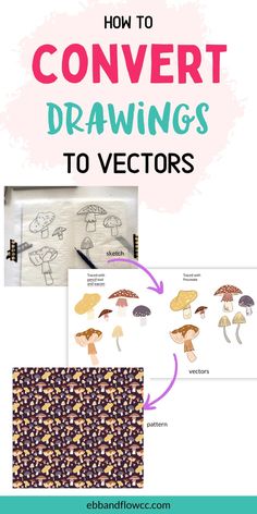 how to draw different types of mushrooms with text overlay that reads how to convert drawings to vectors