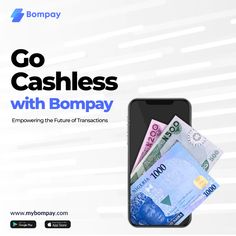 a phone with money on it and the words go cashless with bompay