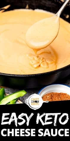 an easy keto cheese sauce is being spooned into a skillet with the words easy keto cheese sauce on it