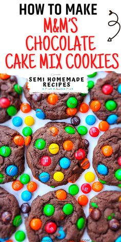 chocolate cookies with m & m's on top and the title overlay reads how to make m & m's chocolate cake mix cookies