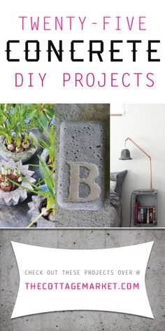 there is a concrete block with the letter b on it and text that reads, twenty - five concrete diy projects check out these projects over