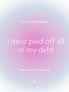 a quote that reads, i have paid off all of my debt