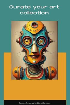 a book cover with an image of a robot head and the words, create your art collection