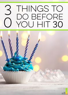 a cupcake with blue frosting and lit candles on it that says 3 things to do before you hit 30