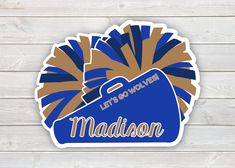 a blue and gold sticker with the words let's go west madison on it