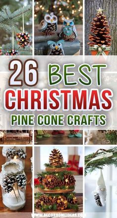 christmas pine cone crafts with text overlay that reads 26 best christmas pine cone crafts