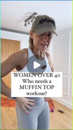 a woman with her hands on her hips and the words women over 40 who needs a muffin top workout?