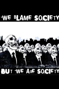 a black and white poster with skulls in the middle of it that says, we flame society but we are society