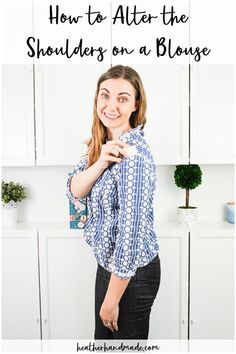 a woman standing in front of white cabinets with text overlay how to alter the shoulders on a blouse