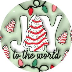 a christmas ornament with the words joy to the world in red, white and green