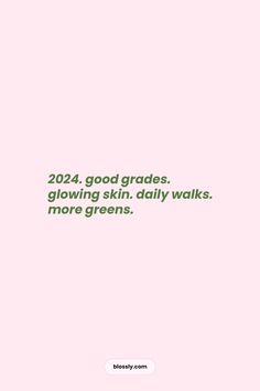 a pink background with the words, 2012, good grade glowing skin daily walks more greens