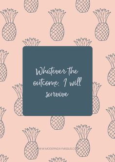 a pink background with pineapples and the words whatever the other i will survive