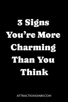 3 Signs You’re More Charming Than You Think Relationship Posts, Robert Greene, Beyond Beauty, Dating Coach, Feeling Insecure, Everything About You, Marcus Aurelius, Woman Reading, Being Good