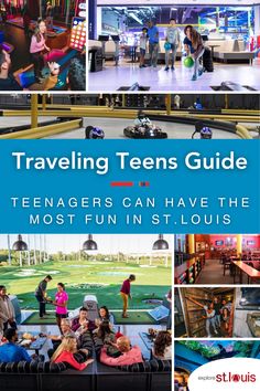 the traveling teens guide for teenagers can have the most fun in st louis