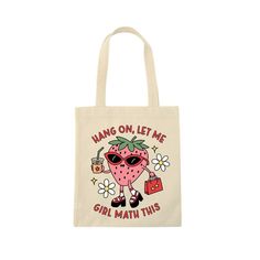 Unleash your quirky side with our fun Girl Math Tote Bag! It features a whimsical illustration of a fashionable pink strawberry sporting stylish red sunglasses while clutching a coffee and a shopping bag. This charming design is further elevated by delicate white floral embellishments. Adorning the bag is the humorous message, 'hang on, let me girl math this', rendered in a lovable font, adding an extra dash of personality. It's finished with a shimmery glitter overlay, giving the tote an instant lift. Robust yet stylish, this bag is perfect for everyday wear! Fun Bags For Everyday Use In Spring, Fun Everyday Use Spring Bag, Fun Summer School Bags, Trendy Spring Bag With Letter Print, Trendy Letter Print Bags For Spring, Fun Spring Tote Bag, Trendy Spring Letter Print Bags, Spring Fun Tote Bag, Cute Strawberry Print Bags For Everyday Use