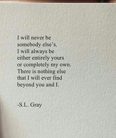 a hand holding up a piece of paper with a poem on it that reads, i will never be somebody else's i will always be either yours