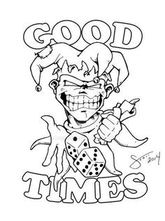 a drawing of a clown with the words good times on it and a dice in his hand