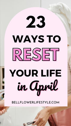 23 ways to reset your life in April How To Rest, How To Work On Yourself, How To Reset Your Life, 2024 Reset, Life Admin, Reset Your Life, Life Reset, When You Feel Lost, Start A New Life