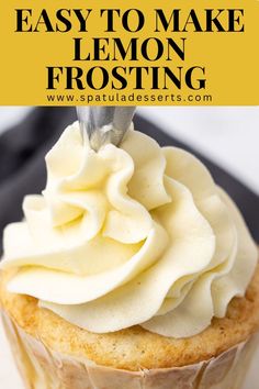 a cupcake with frosting on top and the words easy to make lemon frosting