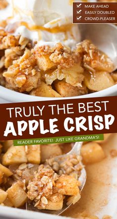 an apple crisp is served in a bowl with vanilla ice cream on top and the title reads truly the best apple crisp