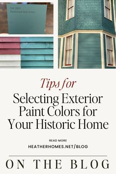 a blue house with the words tips for selecting exterior paint colors for your historic home