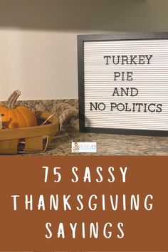 a sign that says,'75 sassy thanksgiving sayings