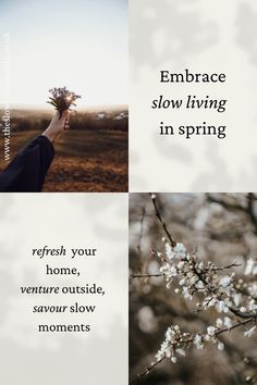 the words embrace slow living in spring are shown above pictures of trees and flowers with white blossoms